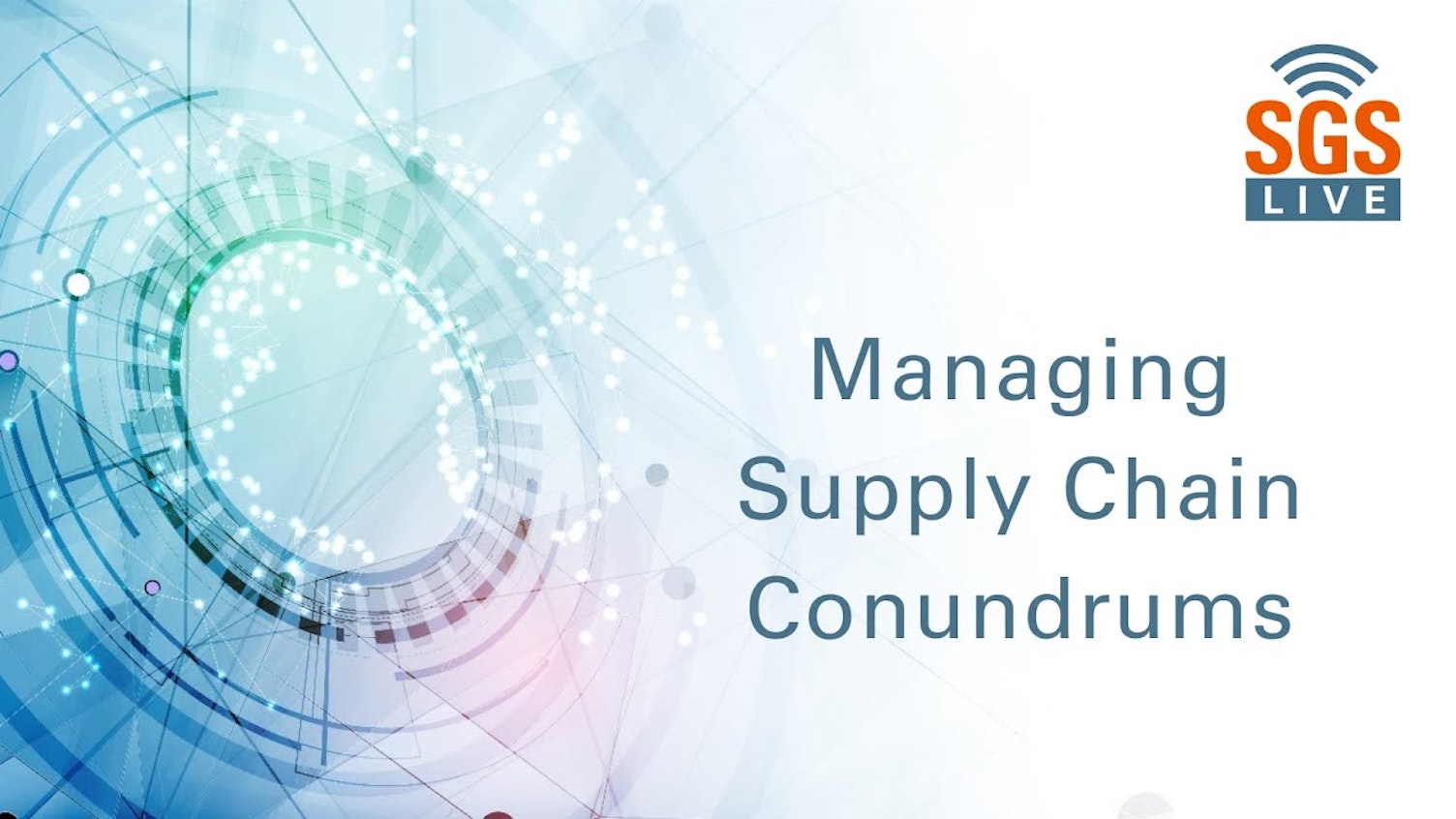 SGS Live presents: Managing supply chain conundrums - a sample management services approach